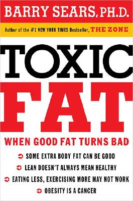 Barry Sears Toxic Fat